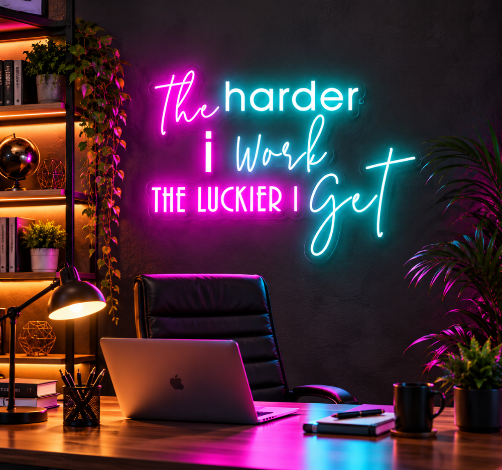 The Harder I Work The Luckier I Get Neon Sign – LED Wall Decor