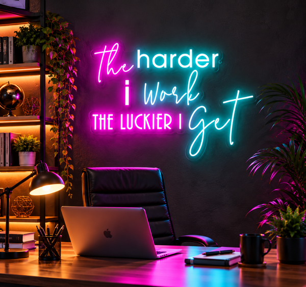 The Harder I Work The Luckier I Get Neon Sign – LED Wall Decor