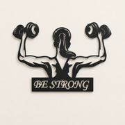 Be Strong Metal Wall Art – Inspirational Fitness & Gym Decor